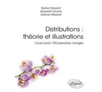 Distributions : théorie et illustrations: Cours avec 155 exercices corrigés