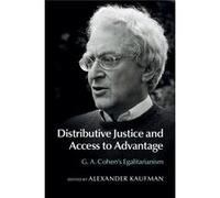 Distributive Justice And Access To Advantage: G. A. Cohen'S Egalitarianism (Hardcover) Alexander Kaufman, (Auteur)