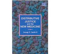 Distributive Justice And The New Medicine George P. Smith (Auteur)