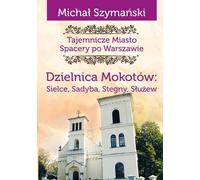 District de Mokotow : Sielce, Sadyba, Stegny, Sluzew