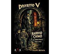 DISTRITO V - BARRIO CHINO: Una crónica policial (1925 - 1936)