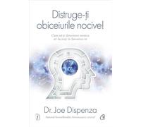 Distruge-ti obiceiurile nocive! Ed.5 - Joe Dispenza