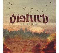 disturb - The worst is to come