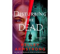 Disturbing the Dead: A Rip Through Time Novel