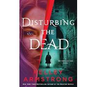 Disturbing the Dead: A Rip Through Time Novel