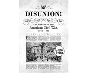 Disunion! Elizabeth R. Varon (Auteur)