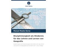 Disziplinlosigkeit als Hindernis für das Lehren und Lernen von Geografie