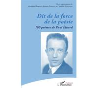 Dit de la force de la poésie 100 poèmes de Paul Éluard - Jérémie Pinguet - L'harmattan - broché - Poésie
