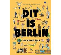 Dit is Berlin. Das Wimmelbuch: Die Hauptstadt für Groß und Klein