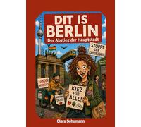 Dit is Berlin: Der Abstieg der Hauptstadt