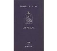 Florence Delay – Dit Nerval – Gallimard