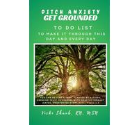 Ditch Anxiety, Get Grounded: To Do List To Make It Through This Day And Every Day
