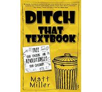 Ditch That Textbook: Free Your Teaching and Revolutionize Your Classroom