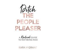 Ditch The People Pleaser