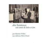 Dite Existence - Une Amie De Jules Et Jim