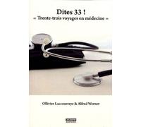 Dites 33 ! - Trente-Trois Voyages En Médecine