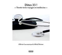 Dites 33 !: "Trente-trois voyages en médecine"