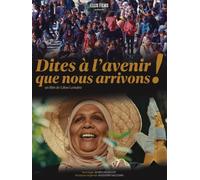 DITES A L'AVENIR QUE NOUS ARRIVONS !