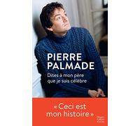 Dites à mon père que je suis célèbre