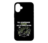Dites à Schrödinger Que Je suis Vivant et Je Viens pour Lui Physique Coque pour iPhone 16 Plus