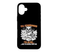 Dites à Schrödinger Que Je suis Vivant et Je Viens pour Lui Physique Coque pour iPhone 16 Plus