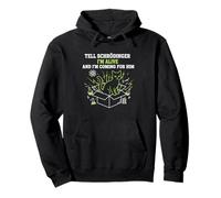Dites à Schrödinger Que Je suis Vivant et Je Viens pour Lui Physique Sweat à Capuche
