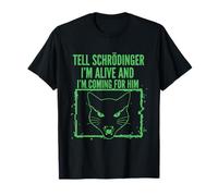 Dites à Schrödinger Que Je suis Vivant et Je Viens pour Lui Physique T-Shirt