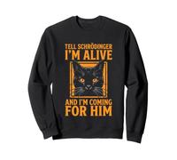 Dites à Schrödinger Que Je suis Vivant... Funny Cat Science Geek Physics Sweatshirt