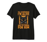 Dites à Schrödinger Que Je suis Vivant... Funny Cat Science Geek Physics T-Shirt Haut de Gamme