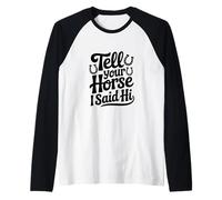Dites à Votre Cheval Que J'Ai Dit Bonjour Manche Raglan