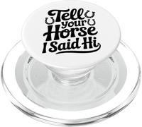 Dites à Votre Cheval Que J'Ai Dit Bonjour PopSockets PopGrip pour MagSafe