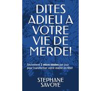 DITES ADIEU A VOTRE VIE DE MERDE!: Seulement 2 micro siestes par jour pour transformer votre réalité en fête!