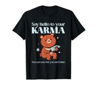 Dites Bonjour à Votre déclaration de Sarcasme drôle de Karma T-Shirt