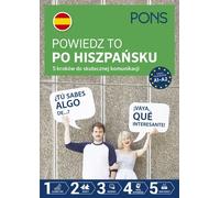 Dites-le en espagnol 5 étapes pour une communication efficace niveau A1-A2 2ème édition PONS