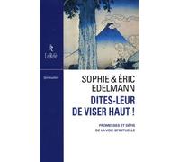 Dites-leur de viser haut Promesses et défis de la voie spirituelle - Eric Edelmann - Du Relie Eds - broché - Essai