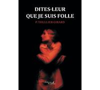 Dites-leur que je suis folle