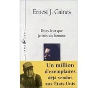 Dites-leur que je suis un homme Ernest J. Gaines (Auteur), Michelle Herpe-Voslinsky (Traduction)