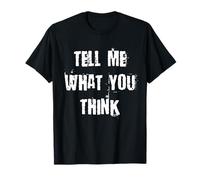 Dites-Moi ce Que Vous Pensez T-Shirt