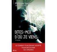 Dites-moi d'où je viens - Philippe Sarran - City - broché - Essai