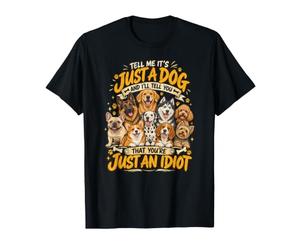 Dites-Moi Que C'est Juste Un Chien drôle pour Les Amoureux des Races de Chiens T-Shirt