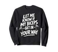 Dites-Moi si Mes Biceps Vous gênent, Dicton Amusant de Gym Sweatshirt