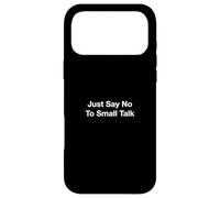 Dites Non aux Petites Conversations Coque pour iPhone 17 Pro Max