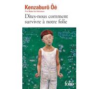 Dites-nous comment survivre à notre folie