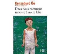 Kenzabûro Ôé – Dites-nous comment survivre à notre folie – Roman – Poche