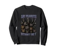Dites Peanuts Without The T Funny Gen Z Brainrot Meme Unhinged Sweatshirt