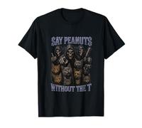 Dites Peanuts Without The T Funny Gen Z Brainrot Meme Unhinged T-Shirt