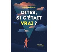 Dites, Si C'était Vrai ?