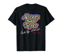 Dites toujours jamais T-Shirt