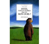 Dites, Vous n'auriez pas vu mon ours ?