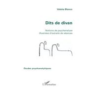Dits de divan: Notions de psychanalyse illustrées d'extraits de séances